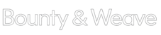 Bounty & Weave